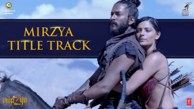 Mirzya’s title track is out!