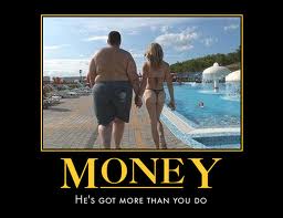 Demotivator-HesGotMoreMoneyThanYou Demotivator-HesGotMoreMoneyThanYou