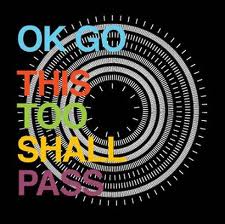 OKGo-ThisTooShallPass OKGo-ThisTooShallPass