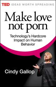 MakeLoveNotPornByCindyGallop MakeLoveNotPornByCindyGallop