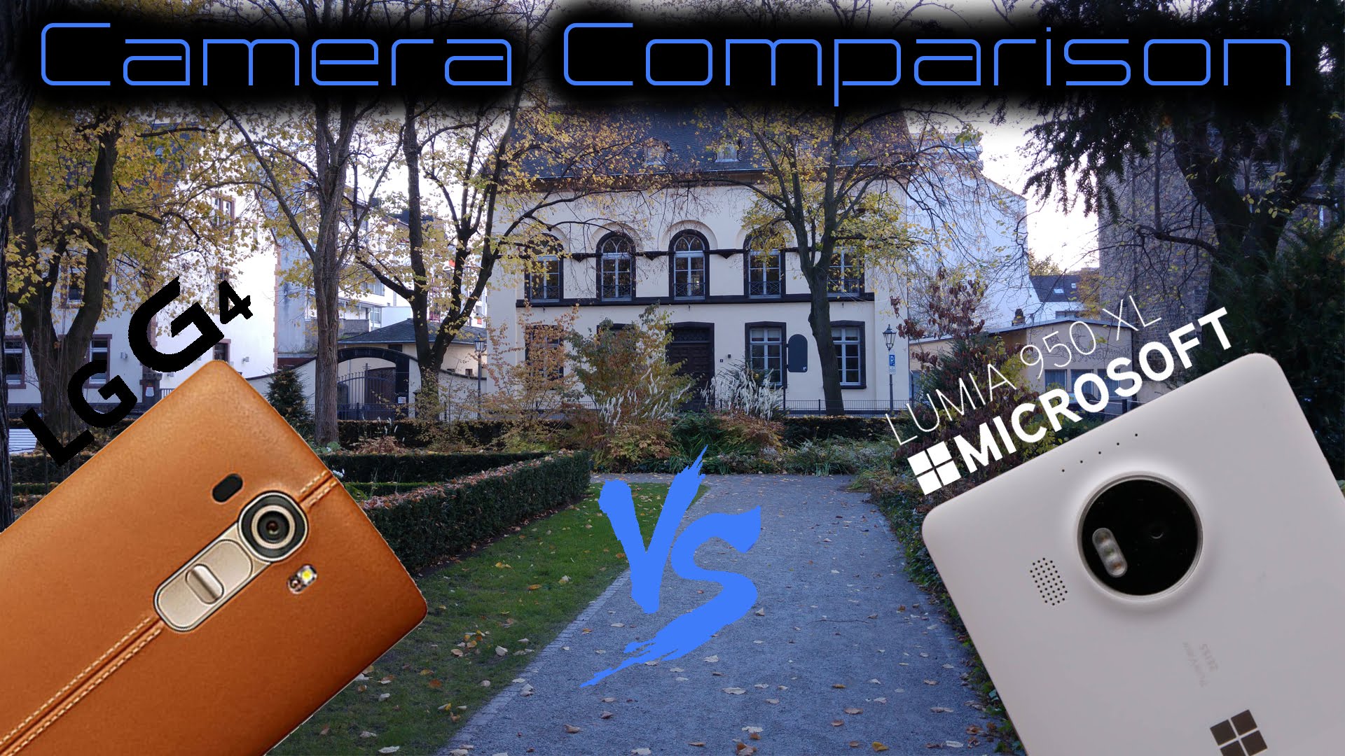 Camera Comparison 4K Video Microsoft Lumia 950 XL vs LG G4