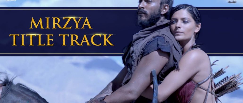 mirzya’s title track is out!