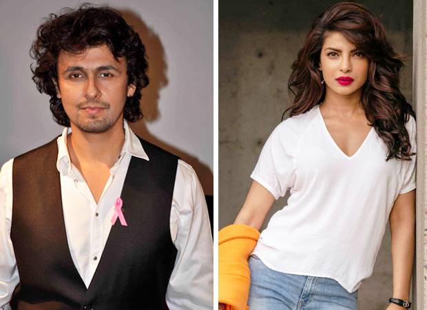 It’s Sonu Nigam versus Priyanka Chopra now! features