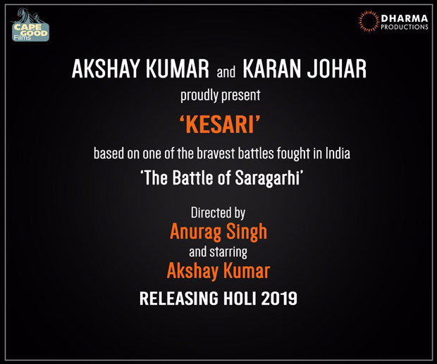 Akshay Kumar and Karan Johar announce their film Kesari based on Battle of Saragarhi-1