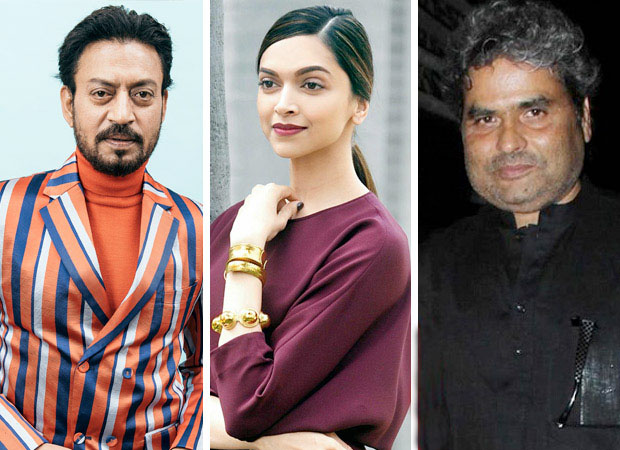 With Irrfan Khan – Deepika Padukone starrer postponed indefinitely, Vishal Bhardwaj to now make Churiyan