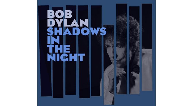 Bob Dylan Shadows in the Night